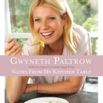 Gwyneth Paltrow Notes From My Kitchen Table